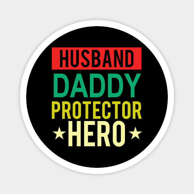 Husband Daddy Protector Hero Fathers Day Funny Gift Magnet by karascom